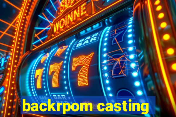backrpom casting